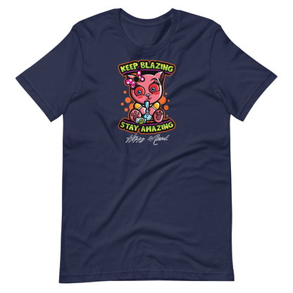 Keep Blazing Stay Amazing | Unisex T-shirt