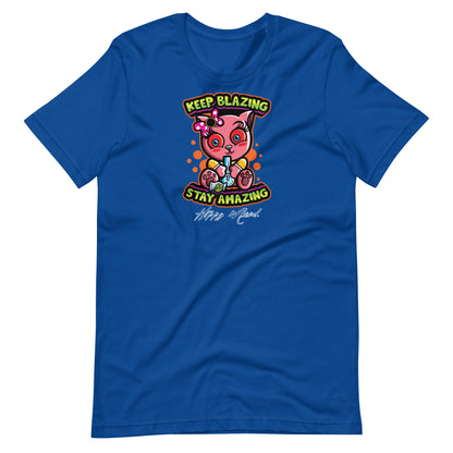 Keep Blazing Stay Amazing | Unisex T-shirt